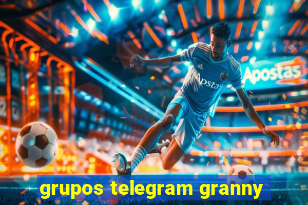 grupos telegram granny